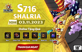 10h - 03.11: Ra mắt máy chủ S716.Shalria