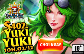 10h ngày 02/12: Ra mắt máy chủ S402 - YUKI YUKI